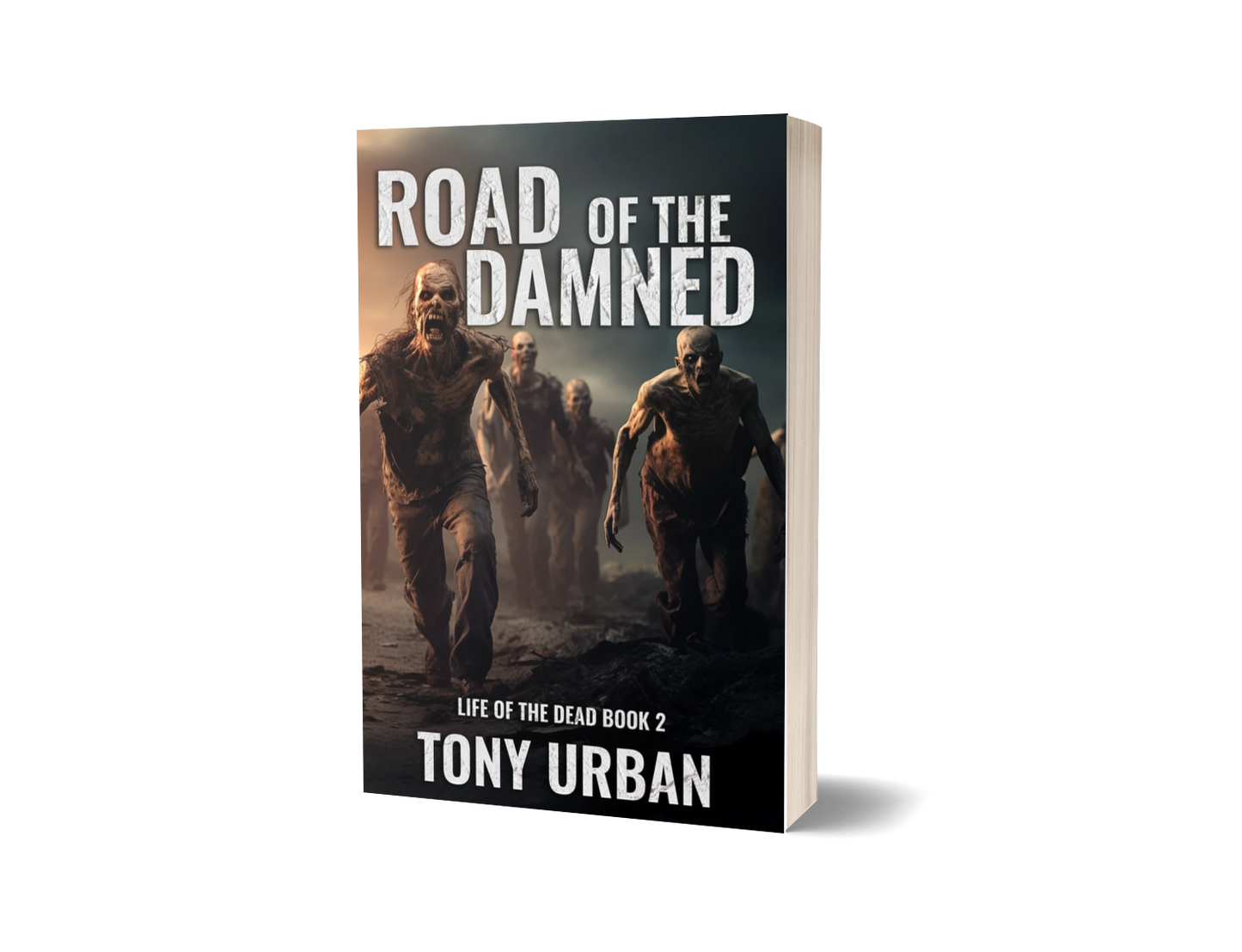 Road of the Damned (Life of the Dead Book 2) - signed paperback