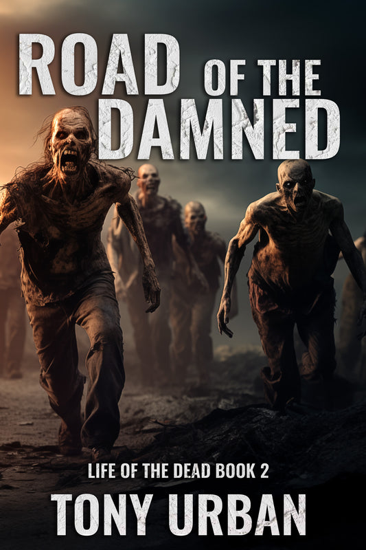Road of the Damned (Life of the Dead Book 2) - signed paperback