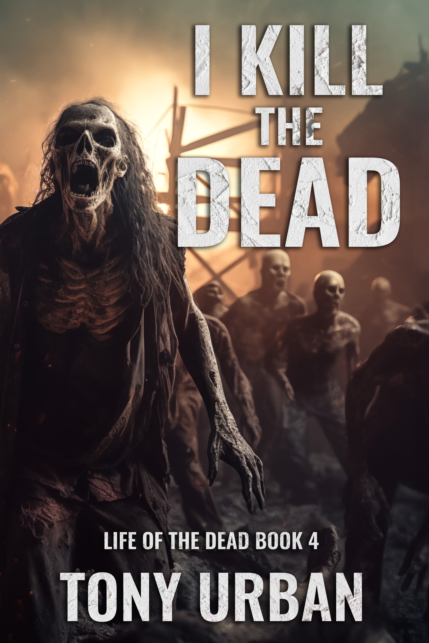 I Kill the Dead (Life of the Dead Book 4) - signed paperback