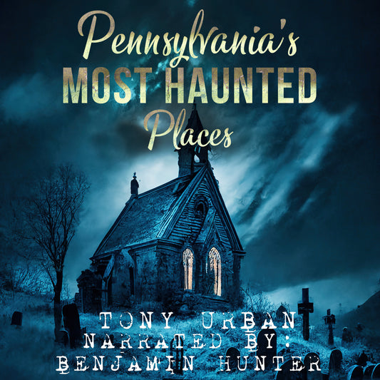 Pennsylvania's Most Haunted Places - Audiobook