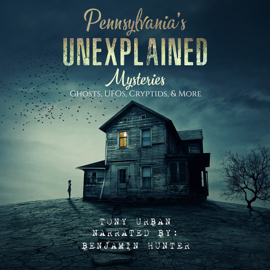 Pennsylvania's Unexplained Mysteries - Audiobook