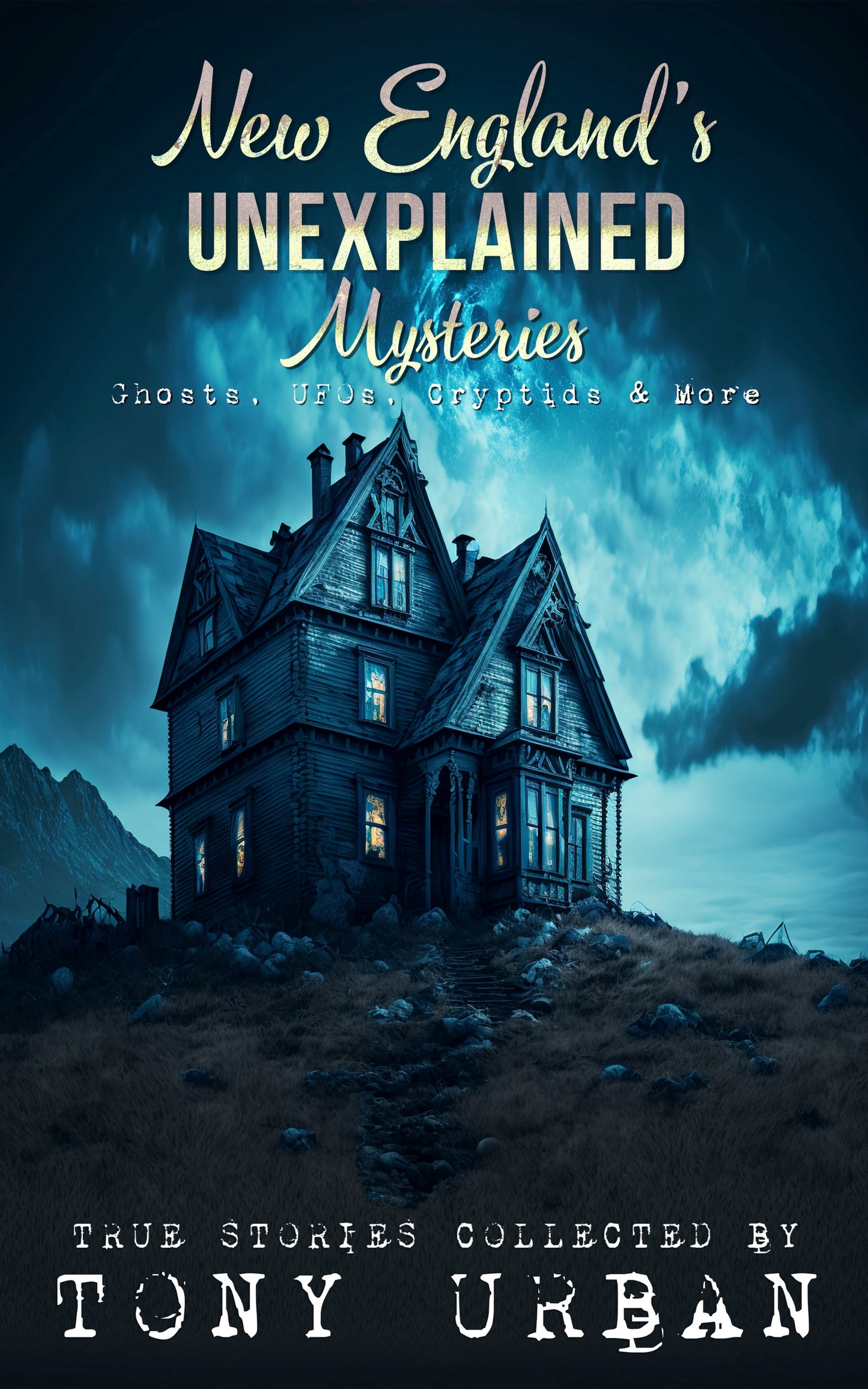 New England's Unexplained Mysteries - signed paperback